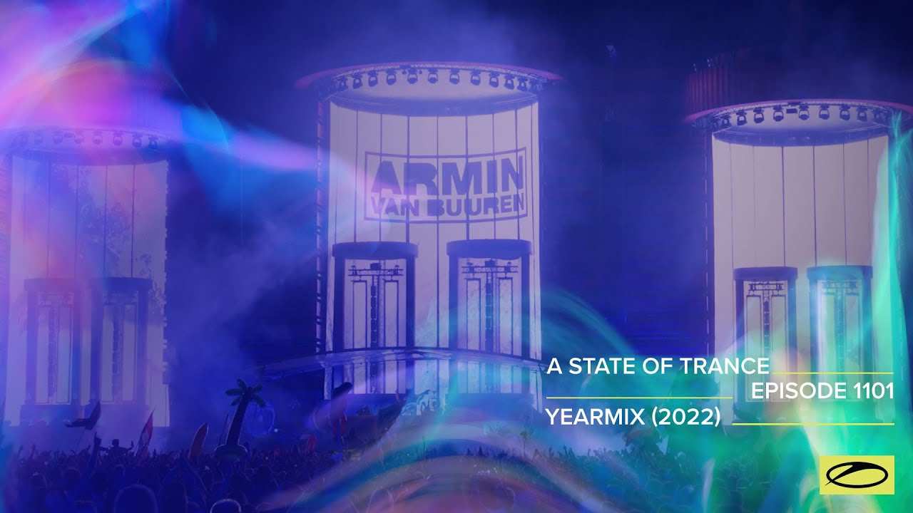 A State Of Trance Episode 1101 Yearmix 2022
